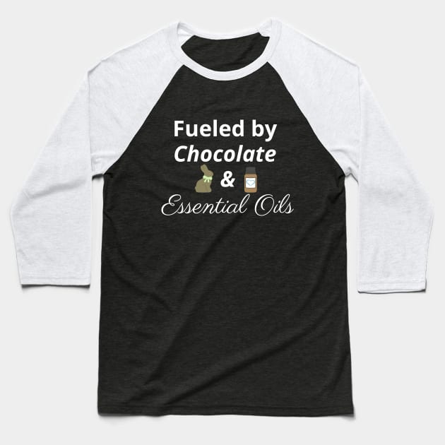 Fueled by Chocolate and Essential Oils Baseball T-Shirt by kikarose